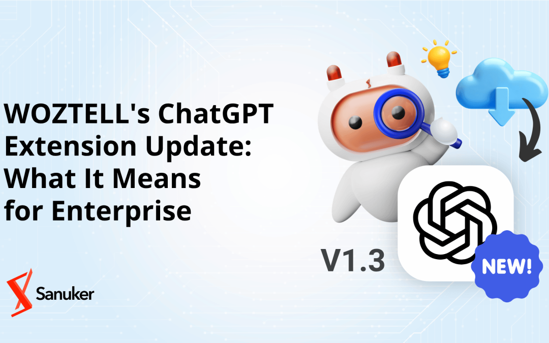 WOZTELL’s ChatGPT Extension Update: What It Means for Enterprise